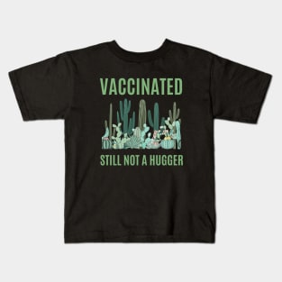 Vaccinated, Still Not a Hugger Introvert Humorous Design Kids T-Shirt